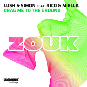 Lush & Simon feat. Rico & Miella - Drag Me To The Ground