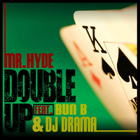 Mr. Hyde - Double up (feat. Bun B. & DJ Drama) (Explicit)