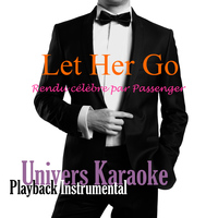 Univers Karaoké - Let Her Go (Rendu célèbre par Passenger) [Version Karaoké] - Single