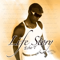 Echo T - Life Story