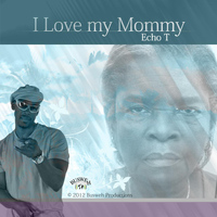 Echo T - I Love My Mommy