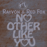 Rayvon - No Other Like You (feat. Rayvon & Red Fox)