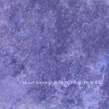 Robert Henke - Piercing Music
