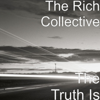 The Rich Collective - The Truth Is