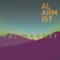 Alarmist - Pal Magnet EP