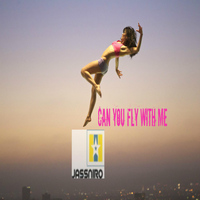 Jassniro - Can You Fly WITH Me