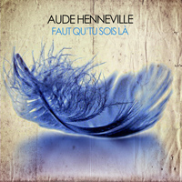 Aude Henneville - Faut Qu'tu Sois Là