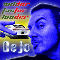 Dejo - Wilder Faster Louder
