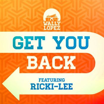 Wally Lopez - Get you back feat. Ricki-Lee (Radio Mix)