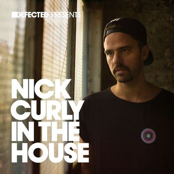 Various Artists - Defected Presents Nick Curly In The House
