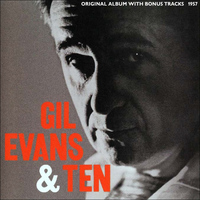 Gil Evans And His Orchestra - Gil Evans & Ten (Original Album Plus Bonus Tracks 1957)