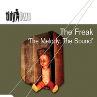 The Freak - The Melody, The Sound