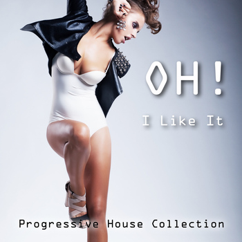 Various Artists - Oh! I Like It - Progressive House Collection