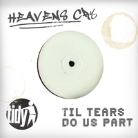 Heavens Cry - Till Tears Do Us Part