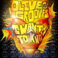Olive Grooves - I Want To Know
