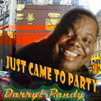 Darryl Pandy - Just Came to Party