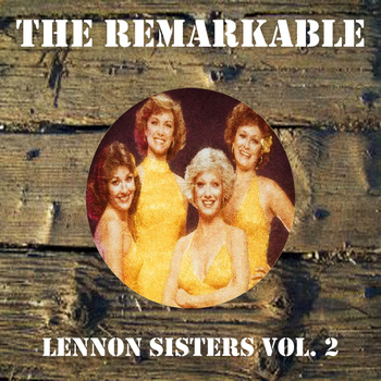 Lennon Sisters - The Remarkable Lennon Sisters Vol 02