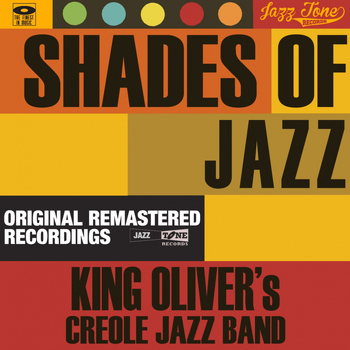King Oliver's Creole Jazz Band - Shades of Jazz