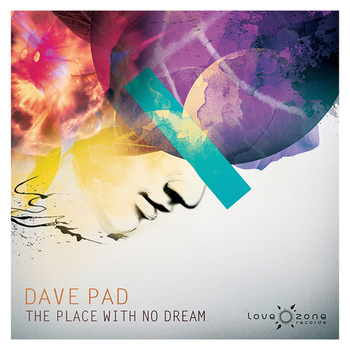 Dave Pad - The Place With No Dream
