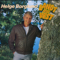 Helge Borglund - Langt Mot Vest