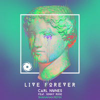 Carl Nunes featuring Jonny Rose - Live Forever