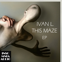Ivan L. - This Maze EP