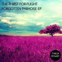 The-Thirst For-Flight - Forgotten Paradise EP