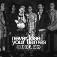 Issues - Never Lose Your Flames