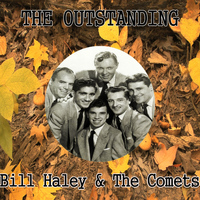 Bill Haley & The Comets - The Outstanding Bill Haley & the Comets