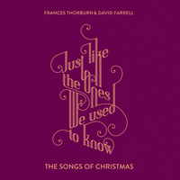 Frances Thorburn & David Farrell - Just Like the Ones We Used to Know (The Songs of Christmas)