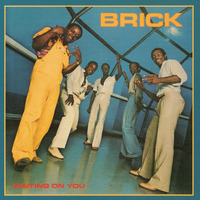 Brick - Waiting on You