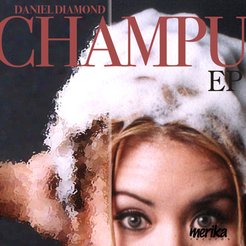 Daniel Diamond - Champu EP