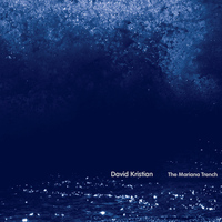 David Kristian - The Mariana Trench