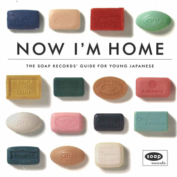 Various Artists - Now I'm Home - The Soap Records Guide