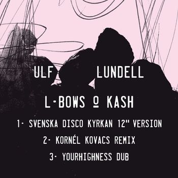 Ulf Lundell - L-bows & Kash (Remixed)