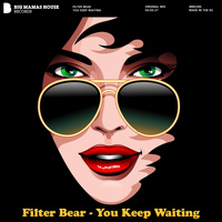 Filter Bear - You Keep Waiting