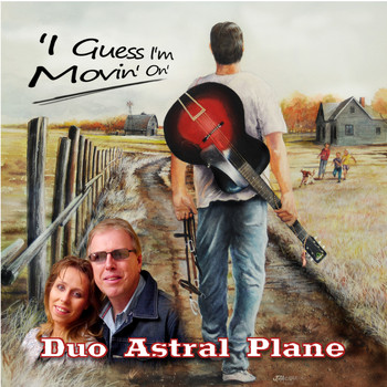 Duo Astral Plane - I Guess I'm Movin' On
