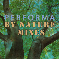 Performa - By Nature (Mixes)