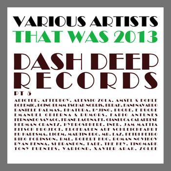 Various Artists - That Was 2013 Dash Deep Records, Pt. 5