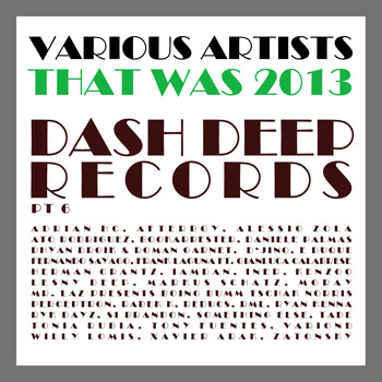 Various Artists - That Was 2013 Dash Deep Records, Pt. 6
