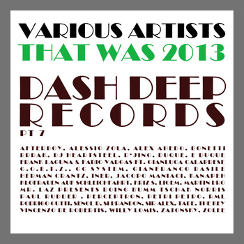 Various Artists - That Was 2013 Dash Deep Records, Pt. 7
