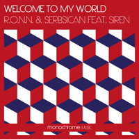 R.O.N.N. & Serbsican feat. Siren - Welcome to My World