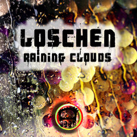 Loschen - Raining Clouds