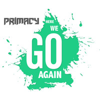 Primacy - Here We Go Again