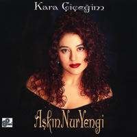 Aşkın Nur Yengi - Kara Çiçeğim