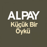 Alpay - Küçük Bir Öykü