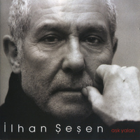 İlhan Şeşen - Aşk Yalan