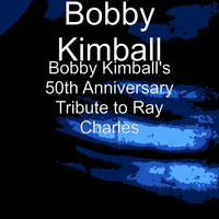 Bobby Kimball - Bobby Kimball's 50th Anniversary Tribute to Ray Charles