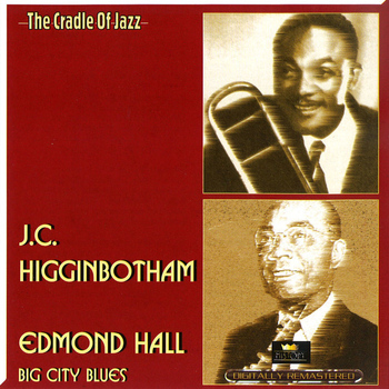 J. C. Higginbotham & Edmond Hall - Big City Blues