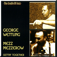 George Wettling & Mezz Mezzerow - Gettin' Together